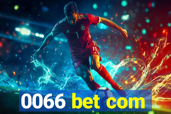 0066 bet com